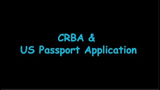 CRBA Interview amp US Passport Application  All Steps Explained [upl. by Yffub264]