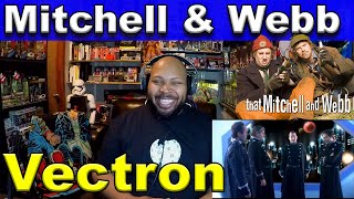 Mitchell amp Webb  Vectron Reaction [upl. by Eeniffar803]