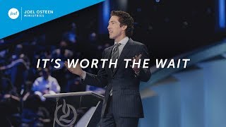 Its Worth The Wait  Joel Osteen [upl. by Meagher958]