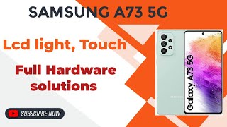 Samsung A73 5G Lcd light charging touch Hardware Solution [upl. by Gnoh]