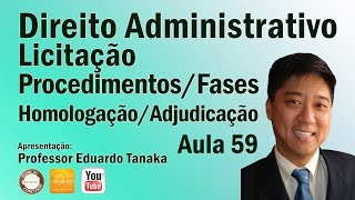 Direito Administrativo  Aula 59 Licitação  ProcedimentoFases  Homologação e Adjudicação [upl. by Buller316]