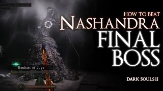 How to Beat the Nashandra FINAL BOSS  Dark Souls 2 [upl. by Llehsram520]