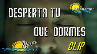 Despertar Music  DESPERTA TU QUE DORMES  Clip Oficial [upl. by Justus175]