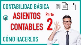 Cómo hacer ASIENTOS CONTABLES Part 2 💲💲 Contabilidad básica [upl. by Yelrehs]