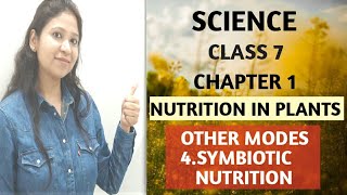 Nutrition in plants Class 7 Symbiotic Nutrition Chapter 1 [upl. by Einiar]