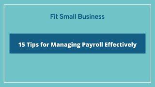 15 Tips for Effectively Managing Your Payroll [upl. by Ingraham]