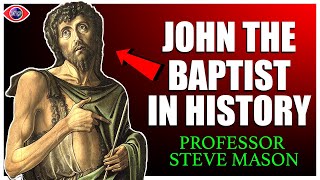 John The Baptist in History  Dr Steve Mason [upl. by Aileno]