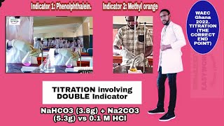 Ghana Waec 2023 Practical ChemistryDouble indicator TITRATION NaHCO3  Na2CO3 vs 01M HCl [upl. by Ailaroc129]