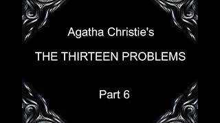 The thirteen problems PART 6 OF 6 Miss Marple  Agatha Christie [upl. by Attennyl]