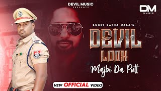 Devil Look  Majbi Da Putt ਡੇਵਿਲ ਲੁਕ  ਮਜ੍ਹਬੀ ਦਾ ਪੁੱਤ Bobby Batha Wala  Latest Punjabi Song 2024 [upl. by Viscardi]