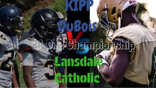 District 12  2A CHAMPIONSHIP  KIPP DUBOIS vs LANSDALE CATHOLIC [upl. by Dacia]