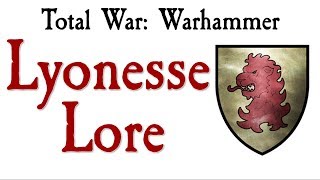 Lyonesse Lore TW Warhammer [upl. by Mayda264]