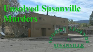 Unsolved Susanville Murders Spooky Legends of Susanville [upl. by Anairol]