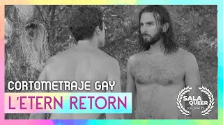 LEtern Retorn El eterno regreso Cortometraje gay  Sala Queer [upl. by Abekam810]