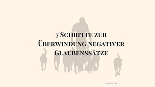 7 Schritte zur Überwindung negativer Glaubenssätze [upl. by Leia]