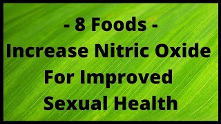 8 Foods That Increase Nitric Oxide Levels For Improved Sexual Health [upl. by Sadoc]