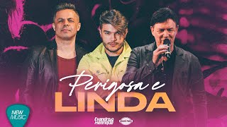 Evandro e Henrique Wilceu Pause – Perigosa e Linda Clipe Oficial [upl. by Idham]