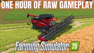 OVER AN HOUR OF RAW GAMEPLAY  Farming Simulator 25 [upl. by Norrag]