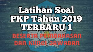 SOAL LATIHAN PKP TAHUN 2019 TERBARU 1 BESERTA PEMBAHASAN DAN KUNCI JAWABAN  DIJAMIN JITU Helfitria [upl. by Ahsoyem]