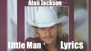 Alan Jackson  Little Man 1998 Lyrics [upl. by Hsirrap]