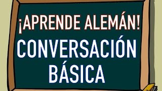 CONVERSACIÓN BÁSICA en ALEMÁN para ROMPER EL HIELO 😉 Curso de Alemán Básico 🇩🇪 [upl. by Japeth]