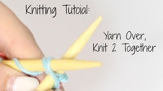 Knitting Tutorial  Yarn Over K2Tog [upl. by Adias447]