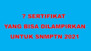 7 Sertifikat Untuk SNMPTN 2021 [upl. by Ellednahs]