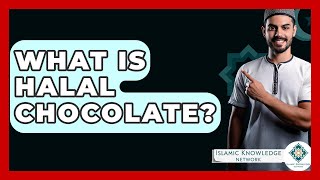 What Is Halal Chocolate  Islamic Knowledge Network [upl. by Alim8]