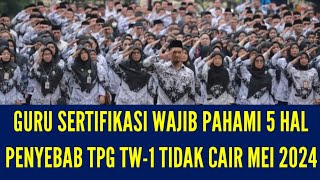 TERUNGKAP  TPG TW1 TIDAK SEMUA CAIR APRIL HINGGA MEI 2024  SIMAK 5 ALASAN BERIKUT [upl. by Lonnie657]