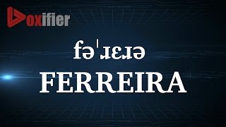 How to Pronunce Ferreira in English  Voxifiercom [upl. by Ava]