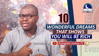 10 WONDERFUL DREAMS INDICATING YOU WILL BE RICH  Evangelist Joshua Orekhie [upl. by Azeel]