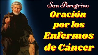 🙏Oración a San Peregrino por un ENFERMO de CÁNCER🙌 [upl. by Tram]