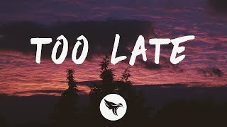 The Weeknd  Too Late Lyrics [upl. by Venator]