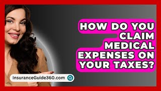 How Do You Claim Medical Expenses on Your Taxes  InsuranceGuide360com [upl. by Nailimixam]