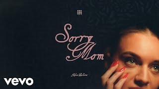 Kelsea Ballerini  Sorry Mom Official Lyric Video [upl. by Mendes496]