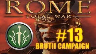 BRUTII ROMAN CAMPAIGN  Rome Total War 13 [upl. by Allekim]