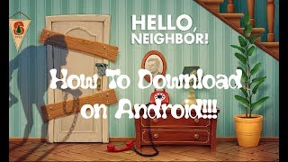 How To DOWNLOAD Hello Neighbor Alpha 4 on Android [upl. by Hanoj706]