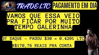 VEJAM quotTRADER LTC SEGUE PAGANDO 30 DÓLARES PRA CONTA REINVESTI 30 DÓLARES COM SEU SALDO [upl. by Bobbie]