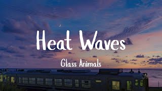 Glass Animals  Heat Waves Lyrics  Loving Caliber Shawn Mendes Óscar MaydonMIX LYRICS [upl. by Zorah]