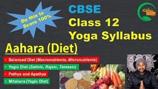 CBSE Class 12 Yoga  Aahara Yogic DietMitahara  Balanced Diet Macronutrients amp Micronutrients [upl. by Nogras868]