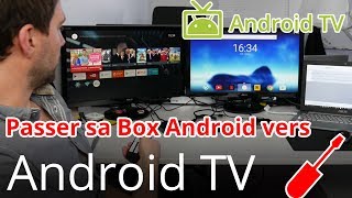 Passer sa Box TV Android vers Android TV en français [upl. by Aicelav148]