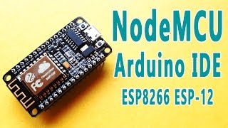 Programming NodeMCU ESP12E IoT Module using Arduino IDE [upl. by Frasier951]