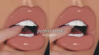 PERFECT WHITE amp HEALTHY TEETH the most beautiful smile subliminal [upl. by Sedgewick82]