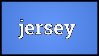 Jersey Meaning [upl. by Kennith]