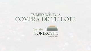 Tramitología en la compra de tu lote  Condominio Verde Horizonte [upl. by Wakeen]