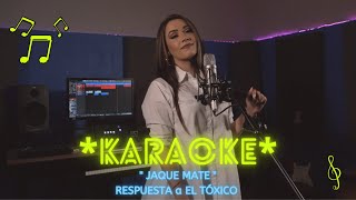 KARAOKE JAQUE MATE RESPUESTA a EL TÓXICO  GABBY TAMEZ [upl. by Zeidman284]