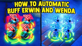 HOW TO AUTOMATIC INFINITE BUFF 100 WITH WENDA AND ERWIN IN ANIME ADVENTURE [upl. by Ferrick]