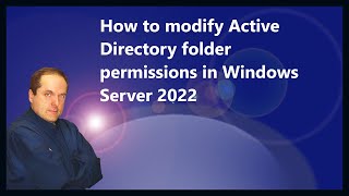 How to modify Active Directory folder permissions in Windows Server 2022 [upl. by Tudor]