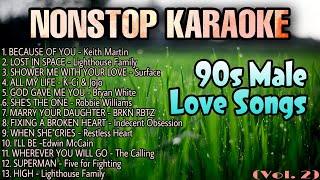 90s MALE LOVE SONGS Vol 2  Nonstop Karaoke [upl. by Luce434]