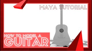 Modeling a Guitar  Maya Tutorial [upl. by Ynnoj777]